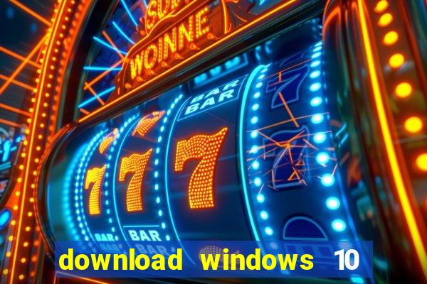 download windows 10 home iso 64 bit